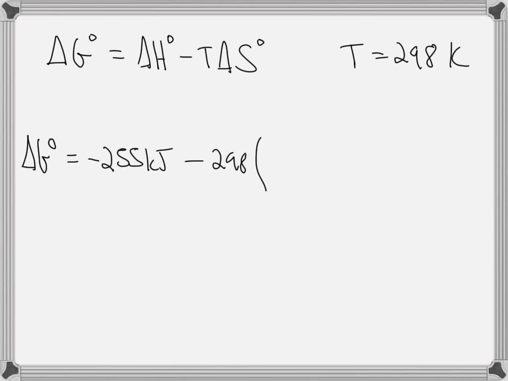 SOLVED The reaction has (delta)H(degrees)rxn 255 kJ and (delta)S