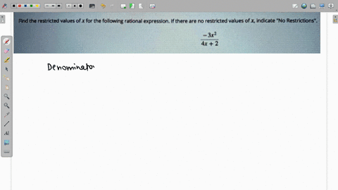 find-the-restricted-values-of-x-for-the-following-rational-expression-if-there-are-no-restricted-values-of-x-indicate-no-restrictions-3x-4x-2-68291
