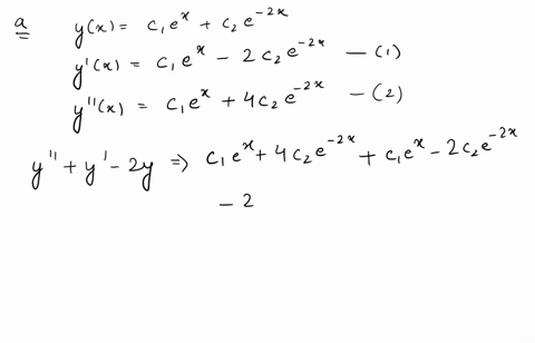 1-a-verify-that-the-function-yx-c1ex-c2e-2x-is-a-solution-to-the-differential-equation-y-y-2y-0-for-any-constants-c1-and-c2-7-points-b-using-the-initial-conditions-y0-1-y0-0-1-determine-the-43298