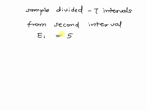in-performing-a-chi-square-goodness-of-fit-test-for-a-normal-distribution-a-researcher-wants-to-make-sure-that-all-of-the-expected-cell-frequencies-are-at-least-five-the-sample-is-divided-in-74084