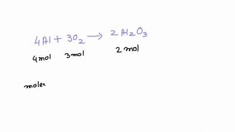 for-the-following-reaction-4-al-3-o2-2-al2o3-how-many-moles-of-al-are-needed-to-react-with-12-moles-of-o2-22688