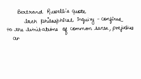 explain-and-give-an-example-of-this-quotation-from-bertrand-russells-the-value-of-philosophy-that-is-what-is-an-example-of-something-that-we-hold-as-truth-based-on-common-sense-or-prejudice-82324