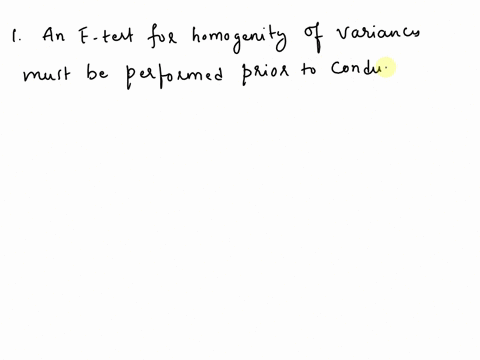 an-f-test-for-_________________-must-be-performed-prior-to-conducting-an-analysis-of-covariance-ancova-part-1-under-what-circumstances-are-chi-square-tests-biased-___-if-any-expected-value-i-74622