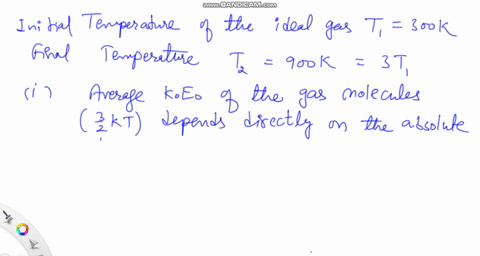 an-ideal-gas-is-contained-in-a-vessel-at-300-k-for-the-following-3-questions-choose-from-the-following-a-9-b-3-c-sqrt3-d-1-e-13-if-the-temperature-is-increased-to-900-k-i-what-is-the-multipl-07033