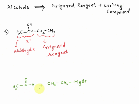 what-grignard-reagent-and-what-carbonyl-compound-might-you-start-with-to-prepare-the-following-alcohols-oh-ch3chchzch3-oh-b-chchzchchzch3-ch3-hzc-chzoh-ho-ho-ch3-ch3-43514