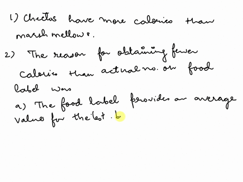 please-help-post-laboratory-questions-1which-foodcheetos-or-marshmallowhad-more-calories-per-gram-ifho3calgam-2why-did-you-obtain-less-than-actual-number-of-calories-refer-to-the-label-provi-96795