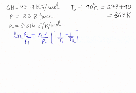 calculate-the-boiling-point-of-water-at-90c-ifthe-water-pressure-at-25c-is-238-torr-ahp-439-kulmol-r-8314-jmol-k-89591