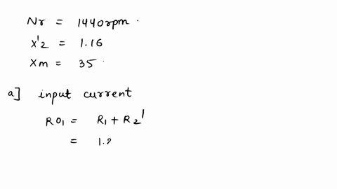 question-10-marks-3-phase-induction-motor-has-4-pole-400-v-50-hz-the-equivalent-circuit-has-the-following-parameters-referred-to-the-stator-side-ri-l2-wa-xi-46-q-r-2-049-x216-0-xn-350-if-the-77743
