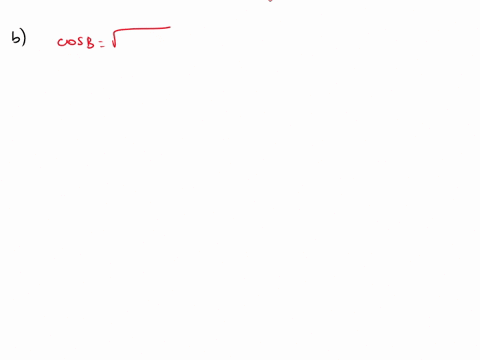 if-the-cos-a-23-where-a-is-in-quadrant-iv-and-sin-b-513-where-b-is-in-quadrant-ii-find-the-exact-simplified-rationalized-value-for-the-following-sin-a-b-cos-b-cos-a-b-d-cos-b2-sin-a-b-ccos-2-99103