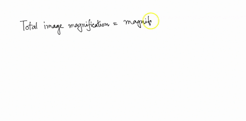 19-the-total-magniflcation-of-an-image-is-determined-by-the-magniflcation-power-of-the-ocular-lens-and-the-magniflcation-power-of-the-objective-lens-used-001-points-the-total-magnification-o-97808