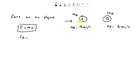 a-constant-force-applied-to-object-a-causes-it-to-accelerate-at-4-ms-the-same-force-applied-to-object-b-causes-an-acceleration-of-6-ms2-what-is-the-ratio-of-the-mass-of-a-to-the-mass-of-b-ma-74863