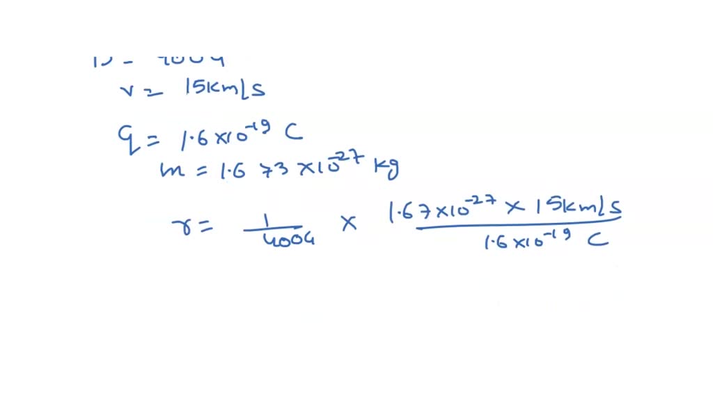 SOLVED: Find the radius of the path described by a proton moving at 15 ...