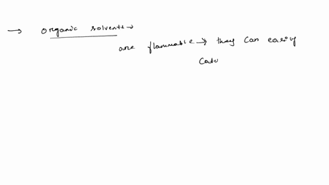 5-organic-solvents-potential-hazards-because-most-organic-solvents-absorb-directly-through-the-skin-most-organic-liquids-burn-osi-organic-solvents-are-volatile-and-flammable-dall-of-the-abov-05965