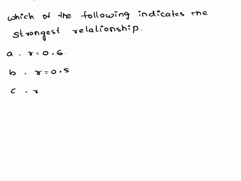 which-of-the-following-indicates-the-strongest-relationship-select-one-a-r-106-bilr-05-rz-02-dr-009-39492
