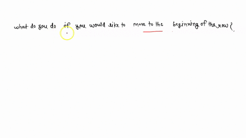 3what-do-you-do-if-you-would-like-to-move-to-the-beginning-of-the-row-71741