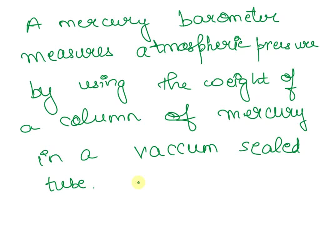 SOLVED How does a simple mercury barometer function? How does it show