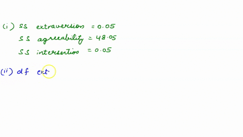 high-agreeability-b1-low-agreeability-b2-high-extraversion-a1-m84-m-54-6-low-extraversion-a2-m-84-grand-mean-685-sstotal-6655-a2-68-m-52-b2-53-using-the-data-above-complete-the-following-que-69577