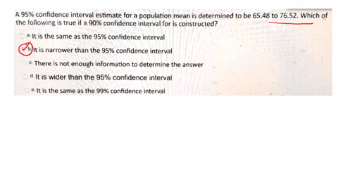 a-95-confidence-interval-estimate-for-a-population-mean-is-determined-to-be-6548-to-7652-which-of-the-following-is-true-if-2-90-confidence-interval-for-is-constructed-it-is-the-same-as-the-9-09395