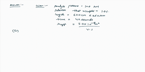question-a-how-many-moles-of-analyte-are-present-in-a-10-m-solution-that-occupies-1-of-thelength-of-a-25-m-60-cm-capillary-b-what-voltage-is-required-to-inject-this-many-moles-into-a-capilla-46907