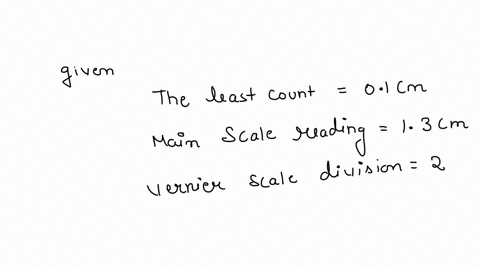 10-divisions-of-vernier-scale-coincides-with-9-divisions-of-main-scale-the-least-count-of-which-is-01-cm-if-in-the-measurement-of-inner-diameter-of-cylinder-zero-of-vernier-scale-lies-betwee-14487