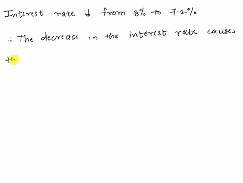 an-interest-rate-decreases-from-8-to-72-explain-why-this-increases-the-present-value-of-an-amount-du-45326