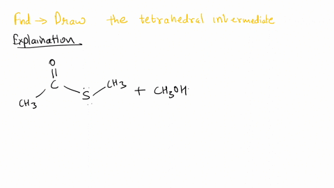 acyl-transfer-nucleophilic-substitution-at-carbonyl-reactions-proceed-in-two-stages-via-tetrahedral-intcrmnediate-draw-thc-tetrahedral-intctncdiate-a5-it-is-first-formed-in-the-following-ica-67276