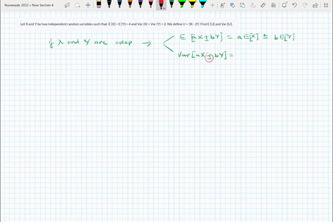 let-x-and-y-be-two-independent-random-variables-such-that-e-x-e-y-4-and-var-x-var-y-2-we-define-u-3x-2y-find-e-u-and-var-u-74724