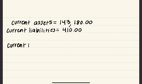 if-current-assets-are-14318000-and-current-liabilities-are-41000-what-is-the-current-ratio-and-is-it-good-or-bad