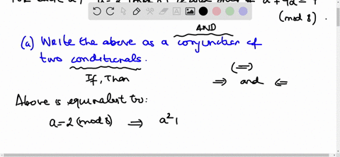 7-consider-the-following-proposition-for-each-integer-a-a-2-mod-8-if-and-only-if-a2-4a-4-mod-8-a-write-the-proposition-as-the-conjunction-of-two-conditional-statements-b-determine-if-the-two-18763
