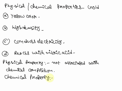 state-whether-each-of-the-following-is-a-physical-or-a-chemical-property-of-gold-a-yellow-color-b-hi-65899