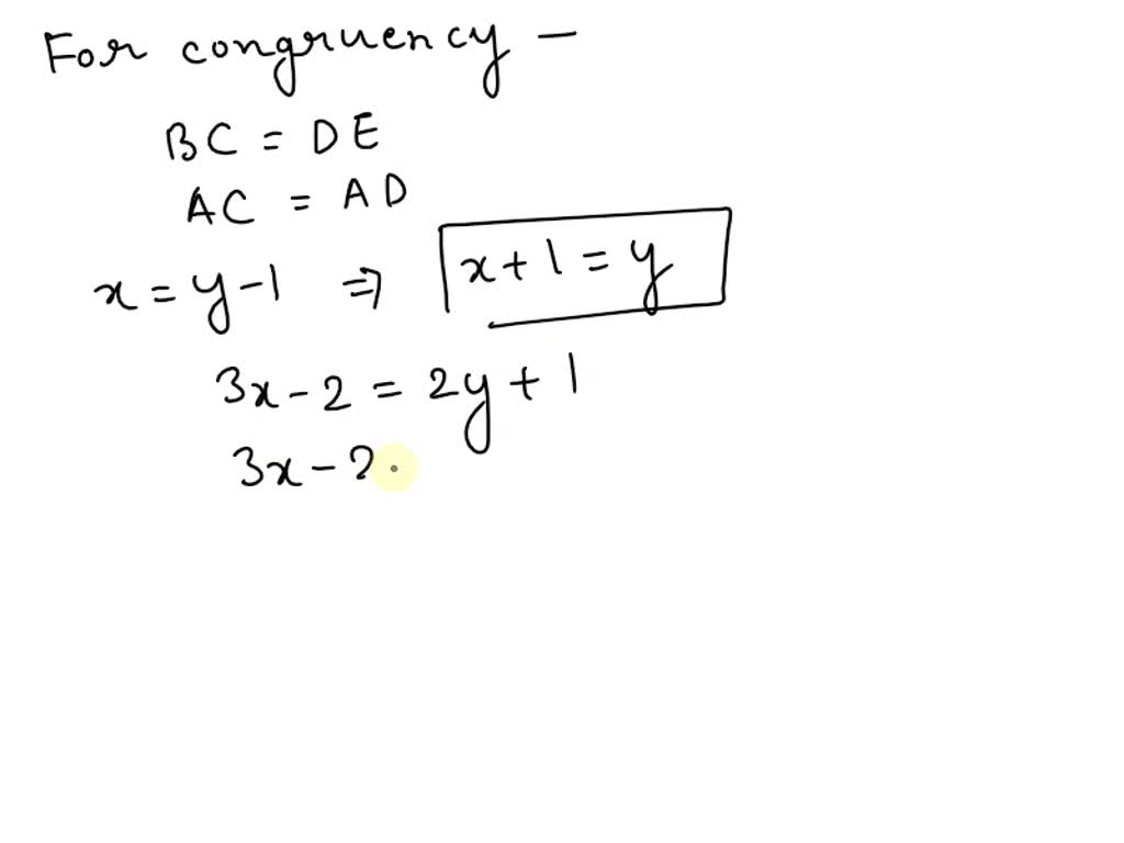 SOLVED 'Find the values of x and y that make these triangles congruent