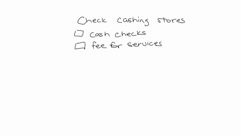 which-of-the-following-is-a-true-statement-about-check-cashing-stores-93198