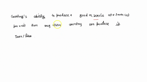 countrys-ability-to-produce-a-good-or-service-at-a-lower-cost-per-unit-than-any-other-country-can-produce-it-tf-17014