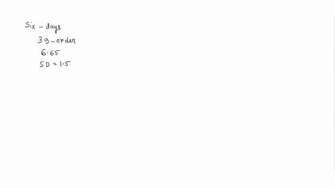 a-mail-order-business-prides-itself-in-its-ability-to-fill-customers-orders-in-less-than-six-calendar-days-on-average-periodically-the-operations-manager-selects-a-random-sample-of-customer-62554