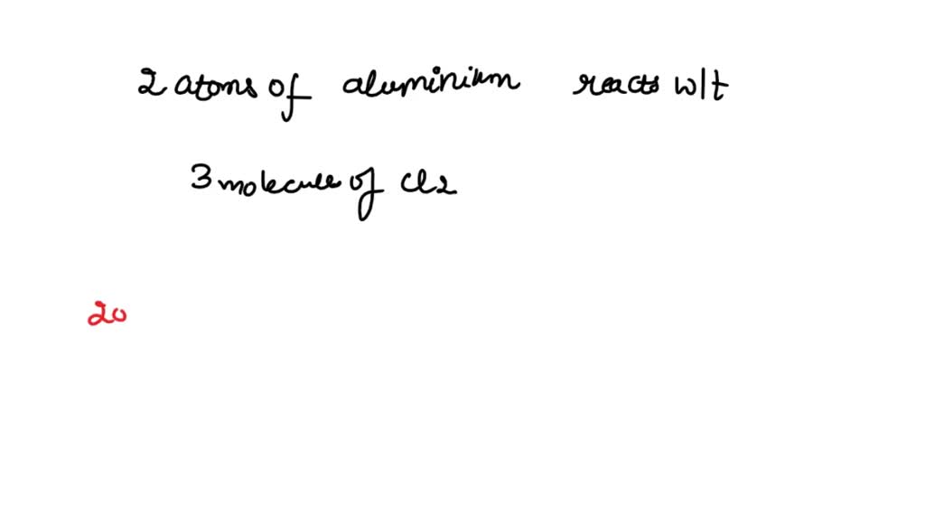 SOLVED The reaction of aluminum with chlorine gas is shown here. Based