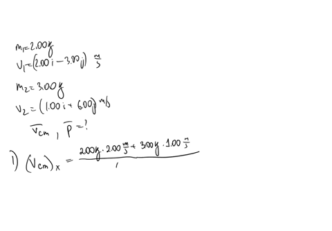 a-particle-with-mass-of-200-kg-has-velocity-200i-300j-m-s-and-a-particle-with-mass-300-kg-has-velocity-100i-600j-m-s-find-the-center-of-mass-velocity-and-total-momentum-of-this-system-75188