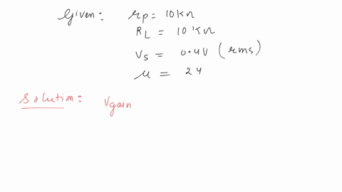 a-triode-has-a-plate-resistance-of-10-k-and-amplification-factor-24-if-the-input-signal-voltage-is-04-v-rms-and-the-load-resistance-is-10-k-ohm-then-the-output-voltage-rms-is