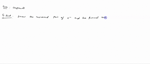 following-the-rule-that-each-atom-of-carbon-oxygen-and-nitrogen-reacts-to-achieve-complete-outer-shell-of-eight-valence-electrons-add-unshared-pairs-of-electrons-as-neces-sary-to-complete-th-69764