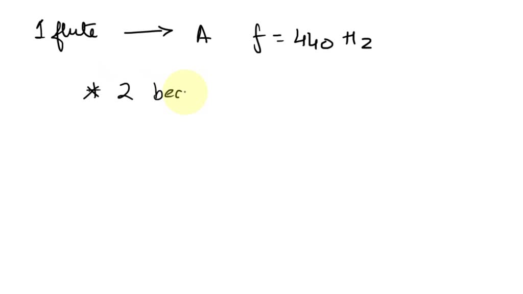 SOLVED Musicians can use beats to tune their instruments. One flute is