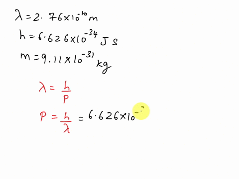 an-electron-has-de-broglie-wavelength-2761010-mm-part-a-determine-the-magnitude-of-its-momentum-part-b-determine-its-kinetic-energy-in-joules-part-c-determine-its-kinetic-energy-in-electron-50623