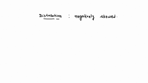 if-a-distribution-is-negatively-skewed-then-select-one-a-mean-median-mode-b-mean-mode-median-c-mean-median-mode-dmedian-mean-mode-66016