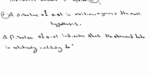 which-ol-ihe-following-is-inue-a-p-value-of-001-means-that-the-null-hypothesis-has-001-chance-of-becoming-true-b-a-p-value-of-001-means-that-ihe-null-hypolhesls-is-false-p-value-of-001-means-89908