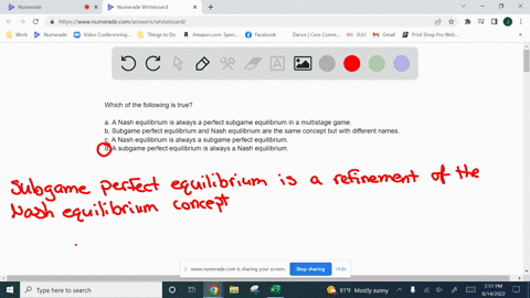 which-of-the-following-is-true-multiple-choice-a-nash-equilibrium-is-always-a-perfect-subgame-equilibrium-in-a-multistage-game-subgame-perfect-equilibrium-and-nash-equilibrium-are-the-same-c-71815