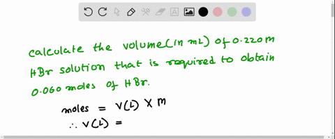 what-volume-of-0220-m-hbr-solution-in-ml-is-required-to-obtain-0060-moles-of-hbr-40305