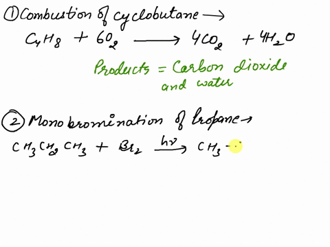 1-write-a-balanced-equation-for-each-of-the-following-reactions-show-all-possible-products-and-write-the-iupac-names-for-the-products-of-the-reactions-a-the-complete-combustion-of-cyclobutan-60095