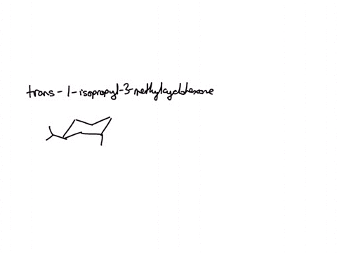 what-is-the-most-stable-chair-conformation-of-trans-1-isopropyl-3-methylcyclohexane-a-the-methyl-group-is-axial-and-the-isopropyl-group-is-equatorial-b-the-methyl-group-is-equatorial-and-the-17607