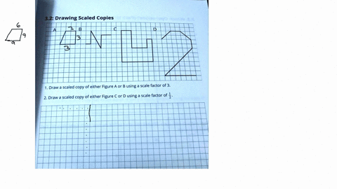 help-please-i-have-a-workbook-to-do-for-math-and-i-dont-know-all-of-the-answers-32-drawing-scaled-copies-1-draw-a-scaled-copy-of-either-figure-a-or-b-using-a-scale-factor-of-3-2-draw-a-scale-40794