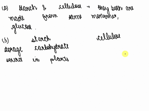 question-2-8-pts-cellulose-and-starch-are-both-present-in-vegetables-that-we-eat-however-our-body-dloes-not-digest-cellulose-answer-the-following-be-sure-to-answer-all-parts-what-is-similar-83417