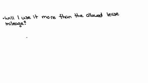which-questions-should-someone-ask-when-deciding-whether-to-lease-or-buy-a-car-check-all-that-apply-will-i-use-it-more-than-the-allowed-lease-mileage-will-my-family-like-the-car-how-long-do-97427