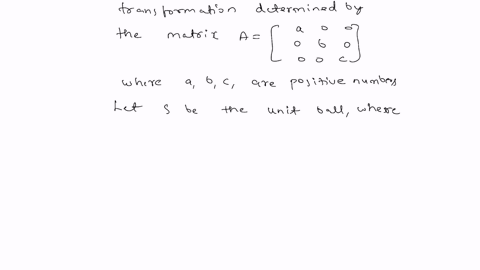 let-t-r-_-rs-be-the-linear-transformation-determined-by-the-matrix-a-where-b-and-are-positive-numbers_-let-s-be-the-unit-sphere-whose-bounding-surface-has-the-equation-3-22-33-1-show-that-ts-54757